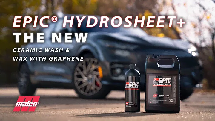 EPIC® Hydrosheet+ the brand new Ceramic Wash & Wax with GRAPHENE