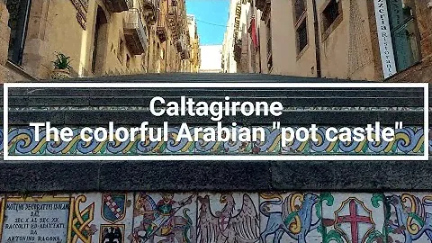 Arabian & Baroque Sicily | Caltagirone - The colourful Arabian "pot castle"