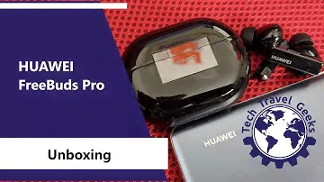 HUAWEI FreeBuds Pro - Unboxing and First Impressions