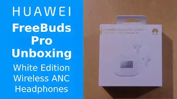 Huawei FreeBuds Pro Unboxing - White Edition